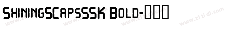 ShiningSCapsSSK Bold字体转换